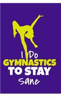 I Do Gymnastics To Stay Sane