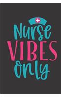 nurse vibes only