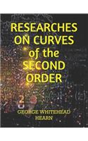 RESEARCHES ON CURVES of the SECOND ORDER