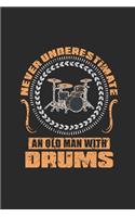 Never Underestimate An Old Man With Drums