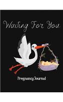 Waiting for you pregnancy journal: 41-Week Guided PREGNANCY Childbirth JOURNAL, best Memory Keepsake Notebook 8.5x11 inches