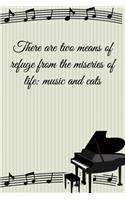 There are two means of refuge from the miseries of life music and cats: Lined Notebook / Journal Gift, 100 Pages, 6x9, Soft Cover, Matte Finish Inspirational Quotes Journal, Notebook, Diary, Composition Book