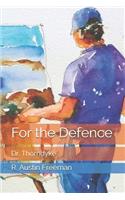 For the Defence: Dr. Thorndyke