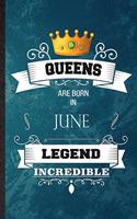 Queens Are Born In June Legend Incredible