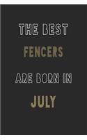 The Best fencers are Born in July journal: 6*9 Lined Diary Notebook, Journal or Planner and Gift with 120 pages