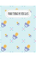 Funny Things My Kids Says