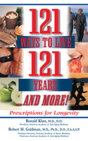 121 Ways to Live 121 Years . . . and More
