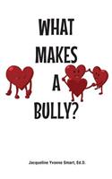What Makes a Bully?