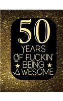 50 Years Of Fuckin' Being Awesome