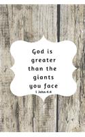 God is greater than the giants you face: 1 John 4:4 Notebook/Journal/Diary (6 x 9) 120 Lined pages