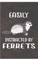 Easily Distracted By Ferrets Notebook Journal