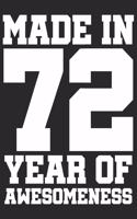 Made in 72 Year of Awesomeness: 1972 was a great anniversary - You were born - 120 blank lined pages in 6x9" inches - Perfect for all persons like mother, father, grandpa, grandma,