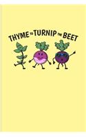 Thyme To Turnip The Beet: Funny Gardening Pun Undated Planner - Weekly & Monthly No Year Pocket Calendar - Medium 6x9 Softcover - For Floriculture & Horticulture Fans