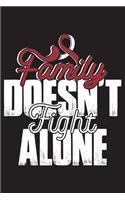 Family Doesn't Fight Alone: Oral Cancer Journal Notebook (6x9), Oral Cancer Books, Oral Cancer Gifts, Oral Cancer Awareness