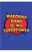 Marching Band Is My Superpower