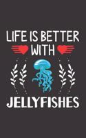 Life Is Better With Jellyfishes