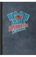 Superheroes In Scrubs: Journal notebook for nurses, EMT, LPN, medical professionals and caregivers.