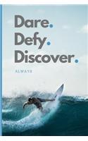 Dare. Defy. Discover. Always.: Lined Notebook Journal, 120 pages, A5 sized
