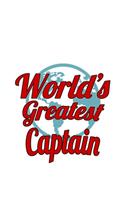 World's Greatest Captain: Awesome Captain Notebook, Journal Gift, Diary, Doodle Gift or Notebook - 6 x 9 Compact Size- 109 Blank Lined Pages