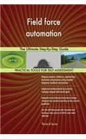 Field force automation: The Ultimate Step-By-Step Guide