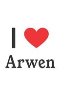 I Love Arwen: Arwen Designer Notebook