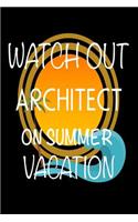 Watch Out Architect On Summer Vacation