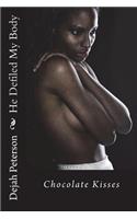 He Defiled My Body: Chocolate Kisses