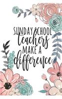Sunday School Teachers Make A Difference: Sunday School Teacher Gifts, Church Teacher Journal, Children's Ministry Teacher Appreciation, Church Volunteer Gifts, Church Staff Gifts, Notebook,
