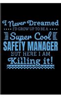 I Never Dreamed I'd Grow Up to Be a Super Cool Safety Manager But Here I Am Killing It!