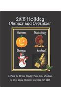 2018 Holiday Planner and Organizer: A Place for All Your Holiday Plans, Lists, Schedules, to Do's, Special Memories and Ideas for 2019