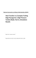 Heat Transfer in a Complex Trailing Edge Passage for a High Pressure Turbine Blade. Part 2
