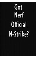 Got Nerf Official N-Strike?
