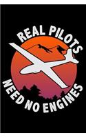 Real Pilots Need No Engines: Glider Pilot Blank Lined Journal, Gift Notebook for Sailplane Pilots (150 pages)