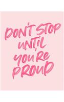 Don't Stop Until You're Proud: 2019 Weekly & Monthly Planner, 12 Months, January - December 2019