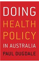 Doing Health Policy in Australia
