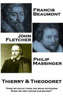 Francis Beaumont, John Fletcher & Philip Massinger - Thierry & Theodoret