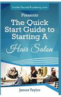 The Quick Start Guide to Starting: A Hair Salon