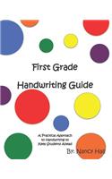 First Grade Handwriting Guide (a Practical Approach to Handwriting to Keeps Students Ahead)
