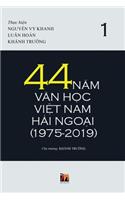44 Năm Văn Học Việt Nam Hải Ngoại (1975-2019) - Tập 1 (soft cover)