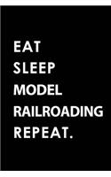Eat Sleep Model Railroading Repeat: Blank Lined 6x9 Model Railroading Passion and Hobby Journal/Notebooks as Gift for the Ones Who Eat, Sleep and Live It Forever.