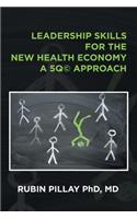 Leadership Skills for the New Health Economy a 5Q(c) Approach