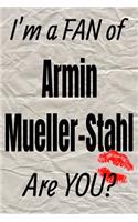 I'm a Fan of Armin Mueller-Stahl Are You? Creative Writing Lined Journal