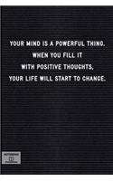 Your Mind Is a Powerful Thing. When You Fill It with Positive Thoughts...