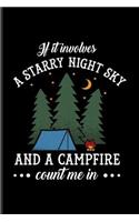 If It Involves a Starry Night Sky and a Campfire Count Me in