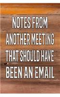 Notes from Another Meeting That Should Have Been an Email