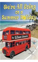 We're All Going On A SUMMER HOLIDAY