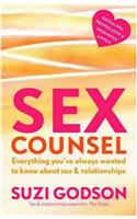 Sex Counsel: Everything You've Always Wanted to Know about Sex & Relationships. Suzi Godson