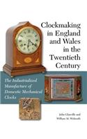 Clockmaking in England and Wales in the Twentieth Century