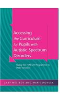 Accessing the Curriculum for Pupils with Autistic Spectrum Disorders: Using the Teacch Programme to Help Inclusion