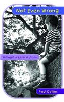 Not Even Wrong: Adventures in Autism
